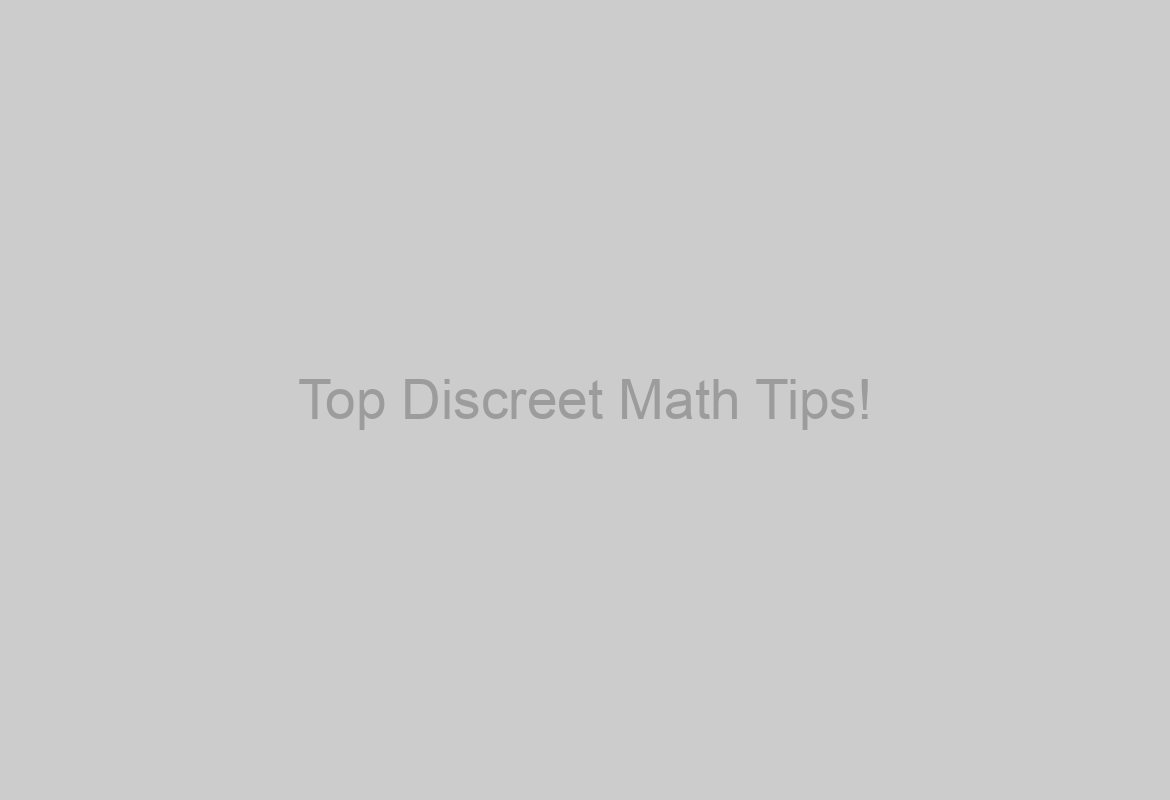 Top Discreet Math Tips!